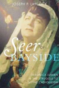 The Seer of Bayside : Veronica Lueken and the Struggle to Define Catholicism
