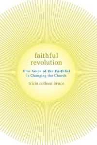 Faithful Revolution : How Voice of the Faithful Is Changing the Church