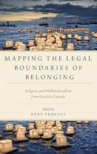 宗教と多文化主義：北米、ヨーロッパ、中東における帰属の法的境界<br>Mapping the Legal Boundaries of Belonging : Religion and Multiculturalism from Israel to Canada (Religion and Global Politics)