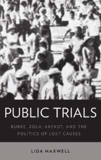 Public Trials : Burke, Zola, Arendt, and the Politics of Lost Causes