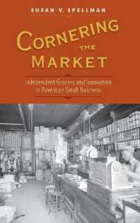 Cornering the Market : Independent Grocers and Innovation in American Small Business