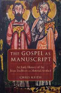 The Gospel as Manuscript : An Early History of the Jesus Tradition as Material Artifact