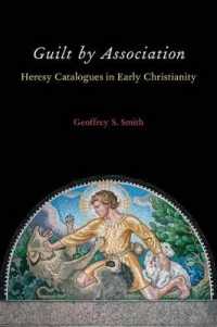 初期キリスト教における異端目録<br>Guilt by Association : Heresy Catalogues in Early Christianity