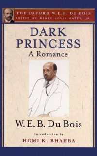 Dark Princess (The Oxford W. E. B. Du Bois) : A Romance
