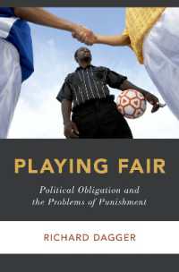 フェアプレイと刑罰<br>Playing Fair : Political Obligation and the Problems of Punishment (Studies in Penal Theory and Philosophy)