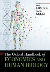 オックスフォード版　経済学とヒトの生物学ハンドブック<br>The Oxford Handbook of Economics and Human Biology (Oxford Handbooks)