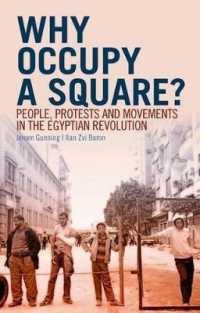 Why Occupy a Square? : People, Protests and Movements in the Egyptian Revolution