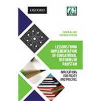 Lessons from Implementation of Educational Reforms in Pakistan : Implications for Policy and Practice