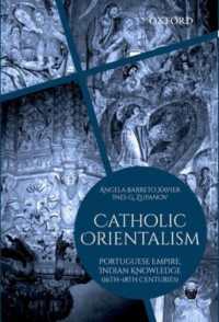 Catholic Orientalism : Portuguese Empire, Indian Knowledge (16th-18th Centuries)