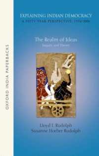 Explaining Indian Democracy: A Fifty-Year Perspective,1956-2006 : Volume 1: The Realm of Ideas- Inquiry and Theory