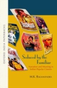 Seduced by the Familiar : Narration and Meaning in Indian Popular Cinema (Oxford India Paperbacks)