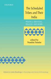 The Scheduled Tribes and Their India : Politics, Identities, Policies, and Work (Oxford in India Readings in Sociology and Social Anthropology)