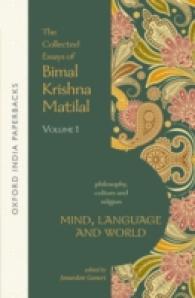 Mind, Language and World : The Collected Essays of Bimal Krishna Matilal Volume I