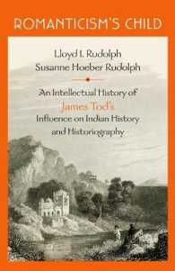 Romanticism's Child : An Intellectual History of James Tod's Influence on Indian History and Historiography