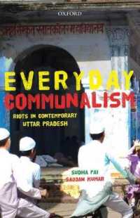 Everyday Communalism : Riots in Contemporary Uttar Pradesh