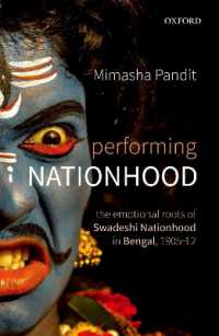 Performing Nationhood : The Emotional Roots of Swadeshi Nationhood in Bengal, 1905-1912