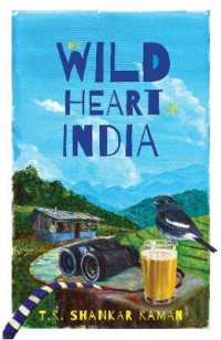 The Wild Heart of India : Nature in the City, the Country, and the Wild