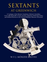 Sextants at Greenwich : A Catalogue of the Mariner's Quadrants, Mariner's Astrolabes, Cross-staffs, Backstaffs, Octants, Sextants, Quintants, Reflecti （SLP）