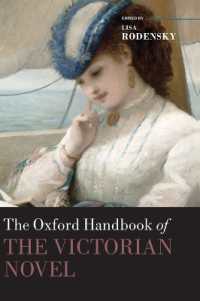 オックスフォード版　ヴィクトリア朝小説ハンドブック<br>The Oxford Handbook of the Victorian Novel (Oxford Handbooks)