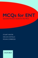 MCQS for ENT : Specialist Revision Guide for the FRCS （1ST）