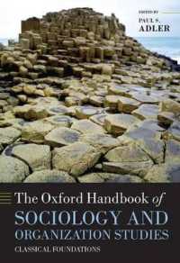 オックスフォード社会学と組織研究ハンドブック：古典的基盤<br>The Oxford Handbook of Sociology and Organization Studies : Classical Foundations (Oxford Handbooks)