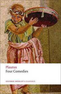 Four Comedies : The Braggart Soldier; the Brothers Menaechmus; the Haunted House; the Pot of Gold (Oxford World's Classics)