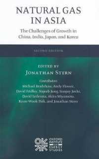 アジアの天然ガス：中国・インド・日本・韓国における成長の課題（新版）<br>Natural Gas in Asia : The Challenges of Growth in China, India, Japan and Korea
