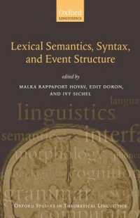 統語論、語彙意味論と事象構造<br>Lexical Semantics, Syntax, and Event Structure (Oxford Studies in Theoretical Linguistics No. 27)