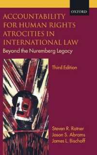 国際法における大規模人権侵害へのアカウンタビリティ（第３版）<br>Accountability for Human Rights Atrocities in International Law : Beyond the Nuremberg Legacy （3RD）