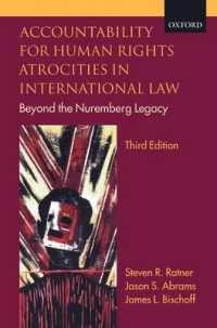 国際法における大規模人権侵害へのアカウンタビリティ（第３版）<br>Accountability for Human Rights Atrocities in International Law : Beyond the Nuremberg Legacy （3RD）