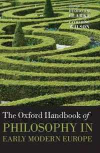 オックスフォード版　近代初期ヨーロッパ哲学ハンドブック<br>The Oxford Handbook of Philosophy in Early Modern Europe (Oxford Handbooks)