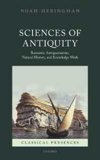 Sciences of Antiquity : Romantic Antiquarianism, Natural History, and Knowledge Work (Classical Presences)