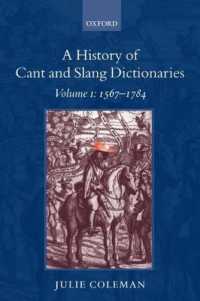 英語隠語・俗語辞典の歴史　第１巻：1567-1874年<br>A History of Cant and Slang Dictionaries : Volume 1: 1567-1784 (A History of Cant and Slang Dictionaries)