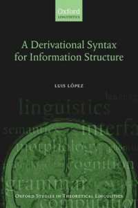 情報構造のための派生統語論<br>A Derivational Syntax for Information Structure (Oxford Studies in Theoretical Linguistics)