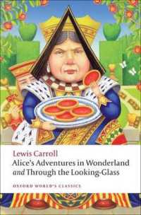 『不思議の国のアリス』『鏡の国のアリス』新版<br>Alice's Adventures in Wonderland and through the Looking-Glass (Oxford World's Classics)