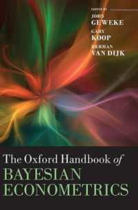 オックスフォード版　ベイジアン計量経済学ハンドブック<br>The Oxford Handbook of Bayesian Econometrics (Oxford Handbooks)
