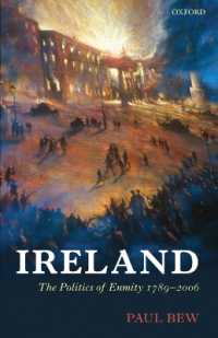 アイルランド現代史：憎悪の政治　1789-2006年<br>Ireland : The Politics of Enmity 1789-2006 (Oxford History of Modern Europe)