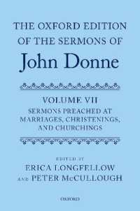 The Oxford Edition of the Sermons of John Donne, Volume VII : Sermons Preached at Marriages, Christenings, and Churchings (Oxford Edition of the Sermons of John Donne)