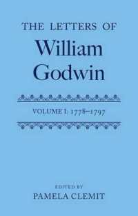 ゴドウィン書簡集 第１巻：1778-1797年<br>The Letters of William Godwin : Volume 1: 1778-1797