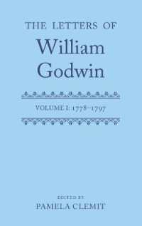 ゴドウィン書簡集 第１巻：1778-1797年<br>The Letters of William Godwin : Volume 1: 1778-1797