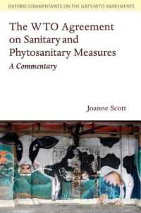 WTO衛生と植物防疫のための措置（SPS）協定：注釈集<br>The WTO Agreement on Sanitary and Phytosanitary Measures : A Commentary (Oxford Commentaries on Gatt/wto Agreements)