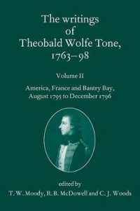 The Writings of Theobald Wolfe Tone 1763-98: Volume II : America, France, and Bantry Bay, August 1795 to December 1796 (The Writings of Theobald Wolfe Tone 1763-98)