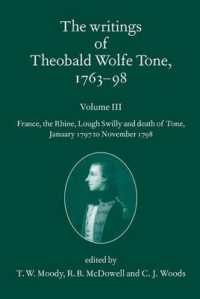 The Writings of Theobald Wolfe Tone 1763-98: Volume III : France, the Rhine, Lough Swilly and Death of Tone (January 1797 to November 1798) (The Writings of Theobald Wolfe Tone 1763-98)