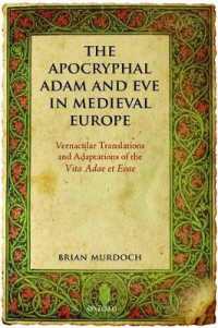 中世におけるアダムとイブ伝承の受容と変容<br>The Apocryphal Adam and Eve in Medieval Europe : Vernacular Translations and Adaptations of the Vita Adae et Evae