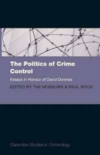 犯罪統制の政治学（記念論文集）<br>The Politics of Crime Control : Essays in Honour of David Downes (Clarendon Studies in Criminology)