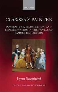 リチャードソン『クラリッサ』と視覚表象<br>Clarissa's Painter : Portraiture, Illustration, and Representation in the Novels of Samuel Richardson (Oxford English Monographs)