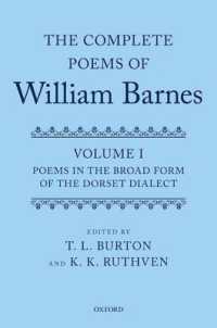 ウィリアム・バーンズ全詩集　第１巻<br>The Complete Poems of William Barnes : Volume I: Poems in the Broad Form of the Dorset Dialect