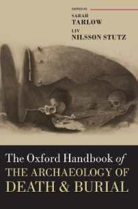 オックスフォード版 死と埋葬の考古学ハンドブック<br>The Oxford Handbook of the Archaeology of Death and Burial (Oxford Handbooks)