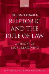 レトリックと法の支配：法的推論の理論<br>Rhetoric and the Rule of Law : A Theory of Legal Reasoning (Law, State, and Practical Reason)