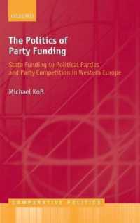 西欧にみる政党助成の政治学<br>The Politics of Party Funding : State Funding to Political Parties and Party Competition in Western Europe (Comparative Politics)